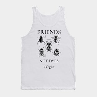 Friends Not Dyes Tank Top